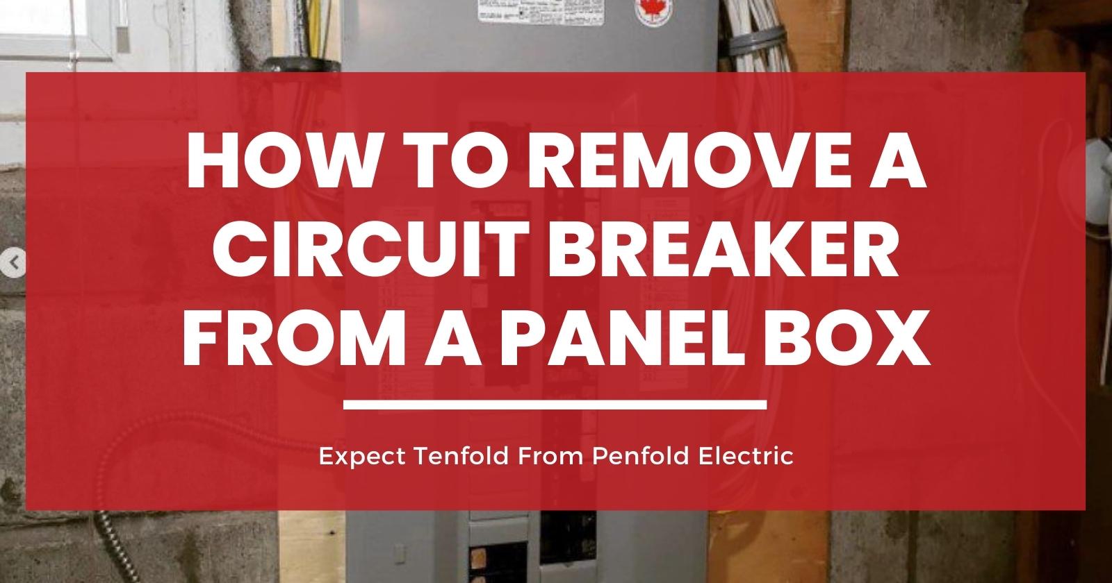 How to Remove a Circuit Breaker from a Panel Box