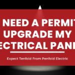 DO I NEED A PERMIT TO UPGRADE MY ELETRICAL PANEL