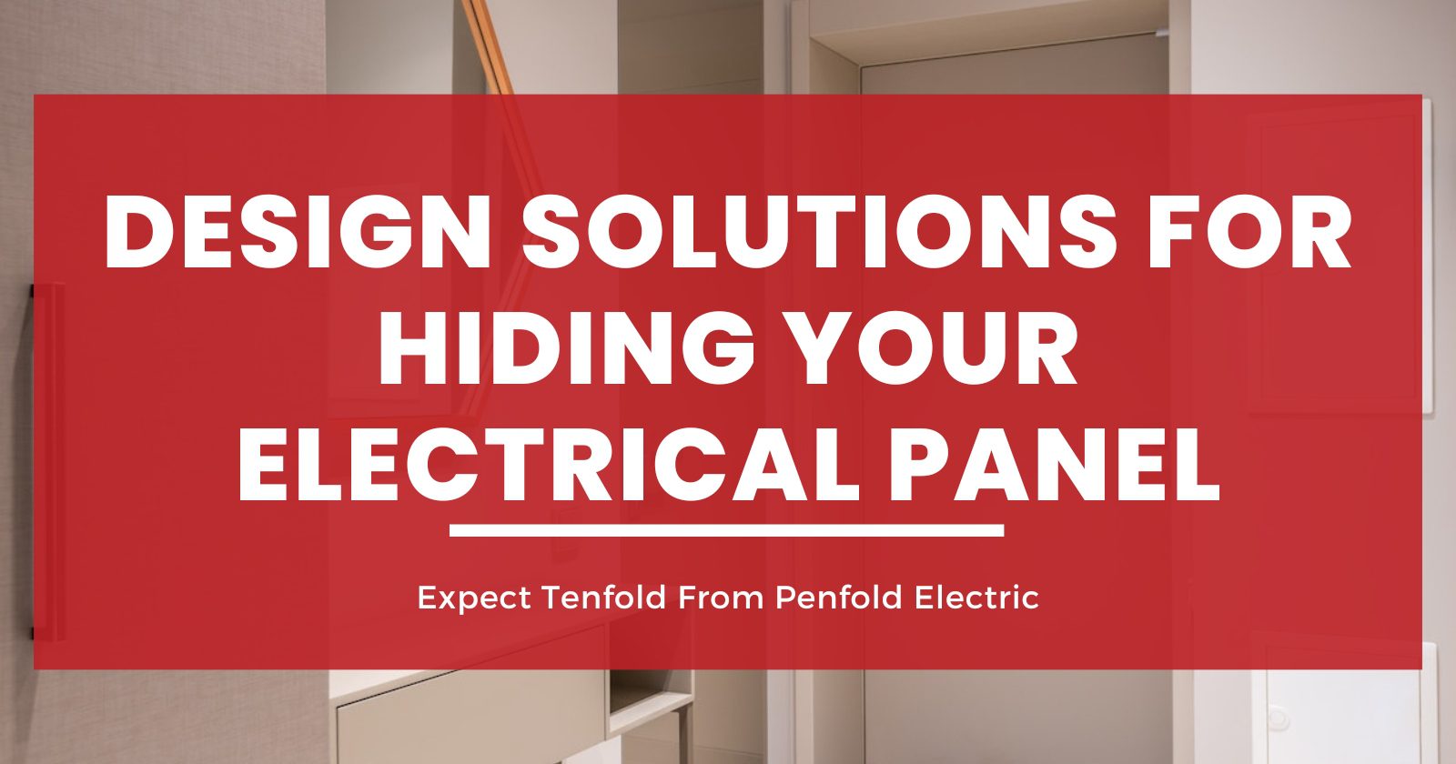 Design Solutions for Hiding Your Electrical Panel